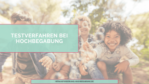 Testverfahren bei Hochbegabung