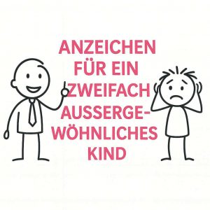 Anzeichen für ein zweifach außergewöhnliches Kind