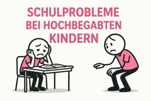Schulprobleme bei hochbegabten Kindern